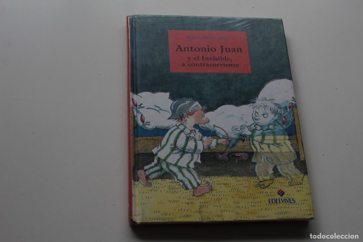 Libros de segunda mano: ANTONIO JUAN Y EL INVISIBLE A CONTRACORRIENTE - Foto 1
