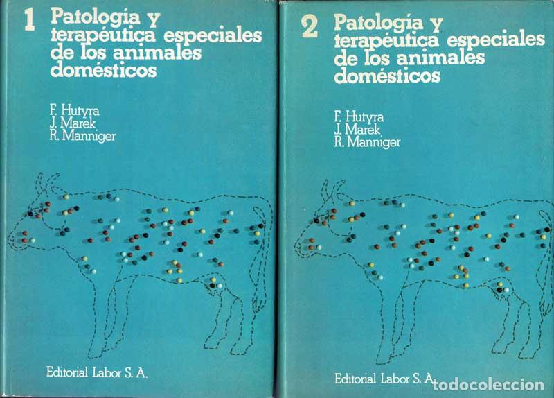 Second hand books: Patolog&iacute;a y terap&eacute;utica especiales de los animales dom&eacute;sticos. 2 vol&uacute;menes - F. Hutyra, J. Marek, R.