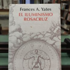 Libri di seconda mano: EL ILUMINISMO ROSACRUZ - FRANCES A. YATES