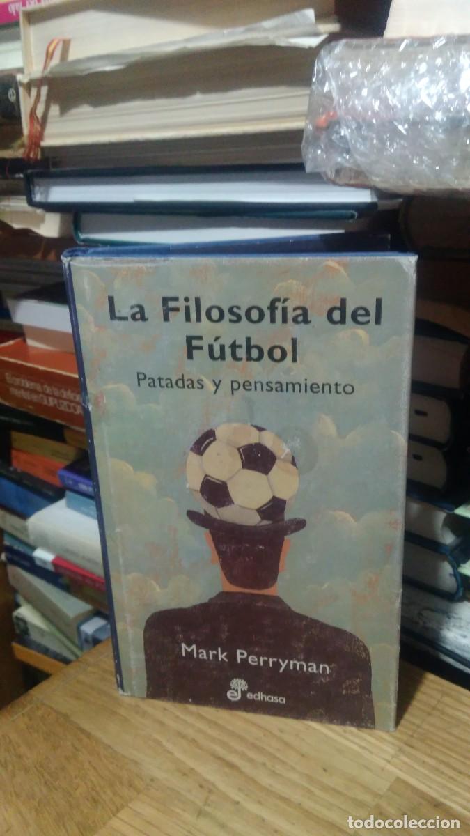Libros de segunda mano: LA FILOSOF&Iacute;A DEL F&Uacute;TBOL, MARK PERRYMAN, ED. EDHASA - Foto 1