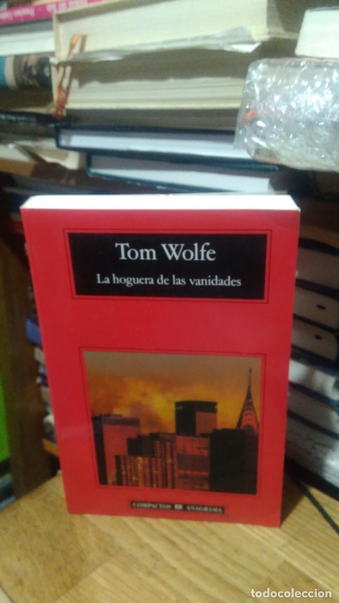 Libros de segunda mano: LA HOGUERA DE LAS VANIDADES, TOM WOLFE, ED. ANAGRAMA - Foto 1