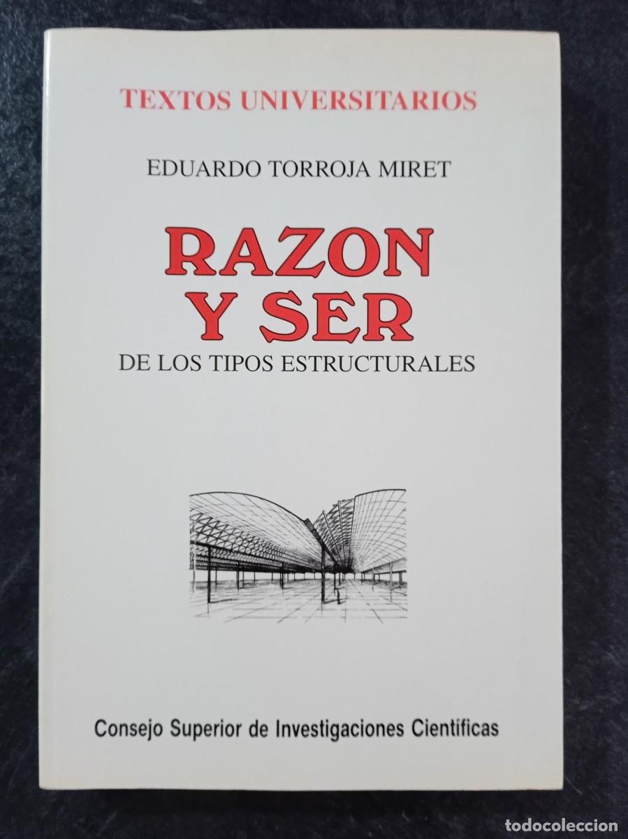 Libros de segunda mano: RAZ&Oacute;N Y SER DE LOS TIPOS ESTRUCTURALES. TORROJA. CSIC. - Foto 1