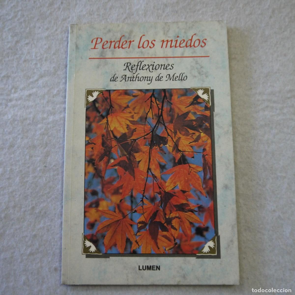 Libros de segunda mano: PERDER LOS MIEDOS. REFLEXIONES DE ANTHONY DE MELLO - LUMEN - Foto 1