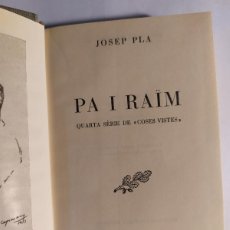 Libros de segunda mano: JOSEP PLA. PA I RAÏM QUARTA SERIE DE COSES VISTES. ED. SELECTA 1ª EDICIÓ 1951