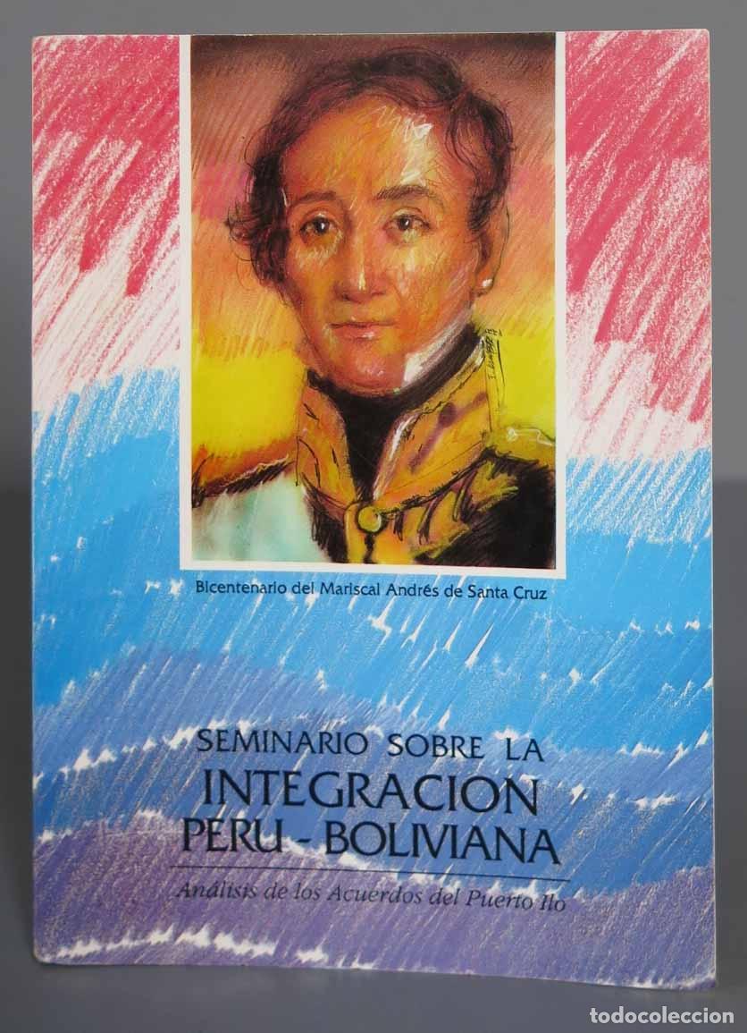 Libri di seconda mano: SEMINARIO SOBRE LA INTEGRACION PERU-BOLIVIANA. ANALISIS DE LOS ACUERDOS DEL PUERTO ILO