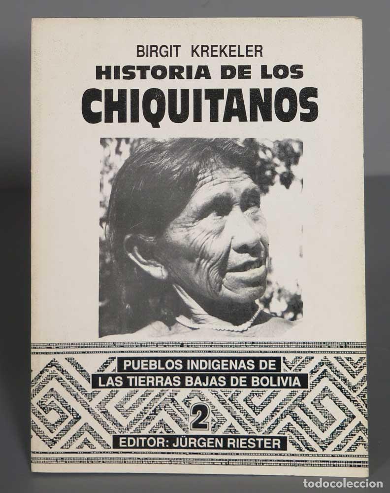 Libros de segunda mano: Historia de los Chiquitanos. Pueblos indigenas de Las tierras Bajas de Bolivia. Krekeler