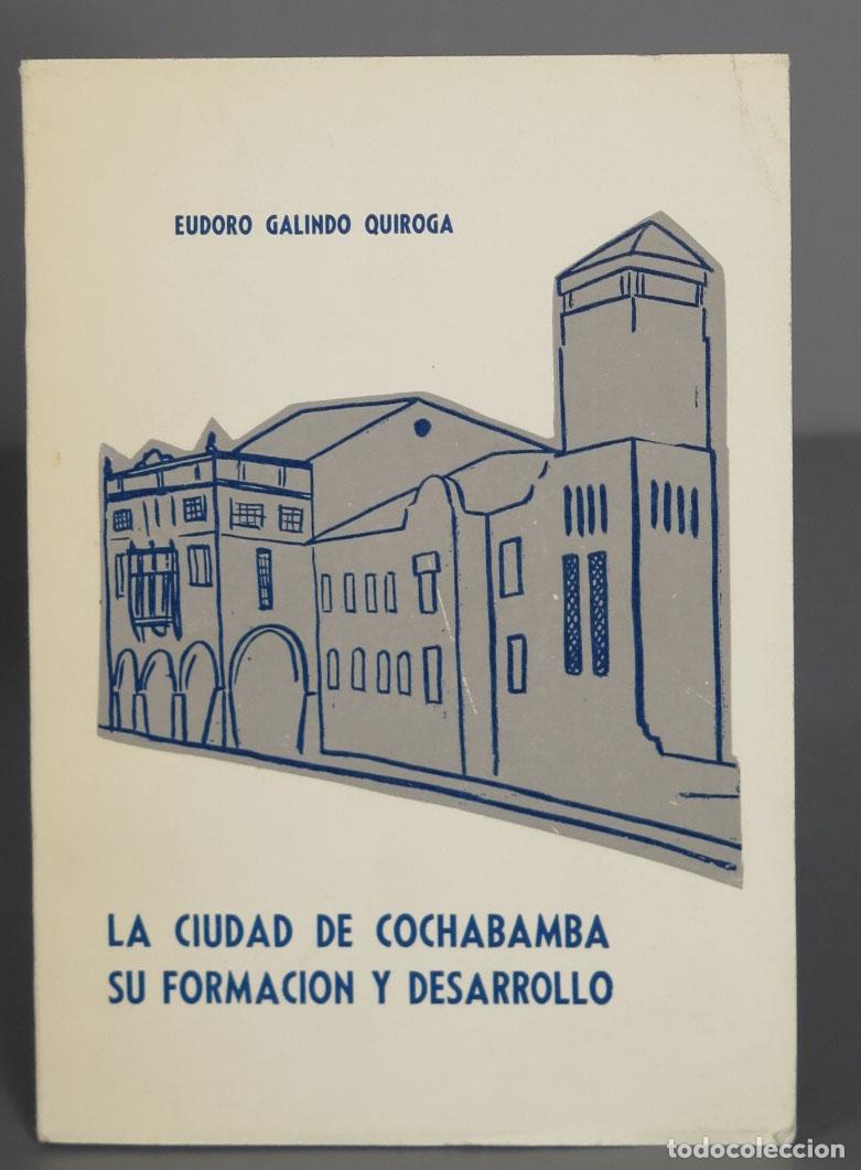 Libros de segunda mano: LA CIDAD DE COCHABAMBA. SU FORMACION Y DESARROLLO. QUIROGA - Foto 1