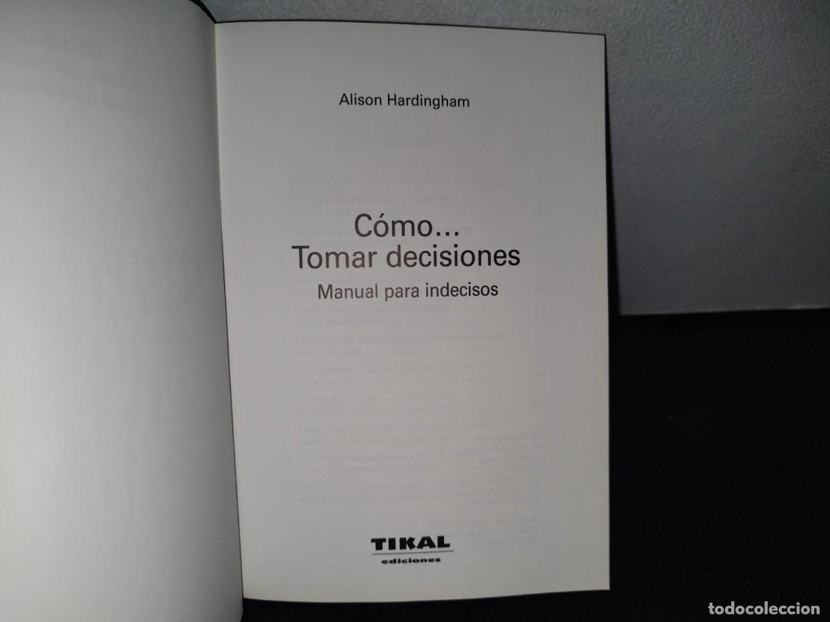 Libros de segunda mano: 94- C&Oacute;MO TOMAR DECISIONES... MANUAL PARA INDECISOS - ALISON HARDINGHAM - Foto 4