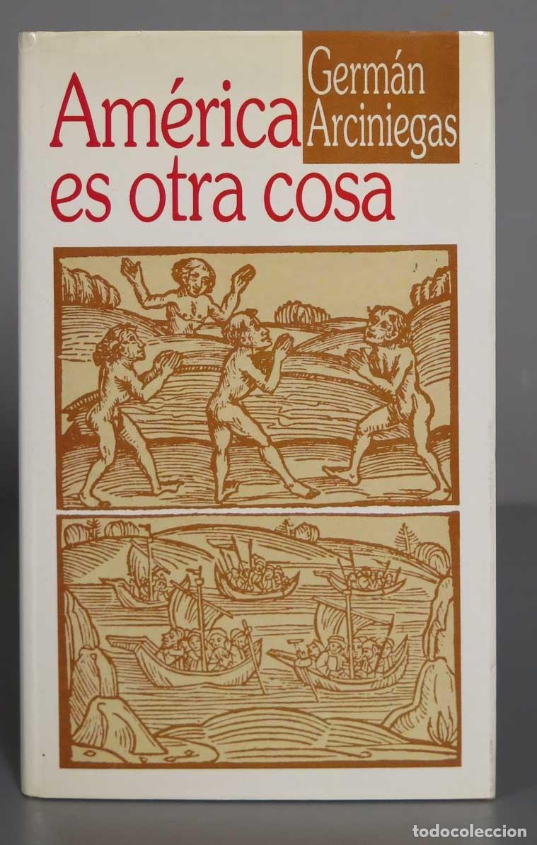 Libros de segunda mano: Am&eacute;rica es otra cosa. Arciniegas. 1992 - Foto 1