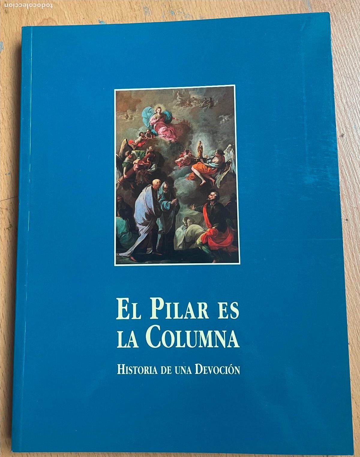 Libros de segunda mano: EL PILAR ES LA COLUMNA, Historia de Una devocion - Foto 1