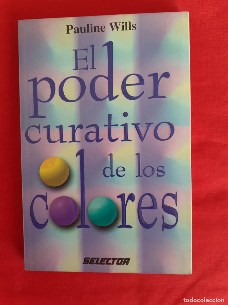 Libros de segunda mano: EL PODER CURATIVO DE LOS COLORES. PAULINE WILLS. SELECTOR 2000 1 EDIC - Foto 1