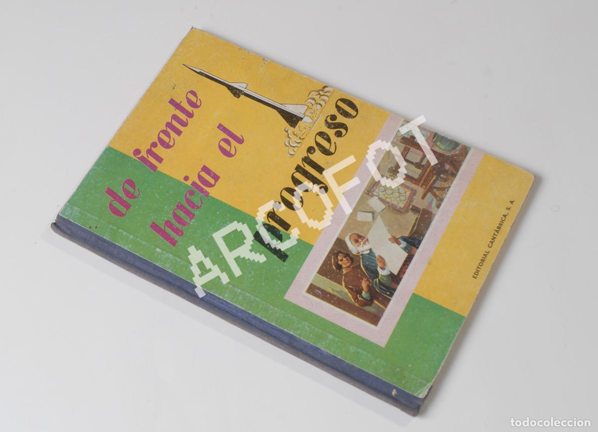 Libros de segunda mano: DE FRENTE HACIA EL PROGRESO - Editorial CANT&Aacute;BRICA 1961 - Foto 1