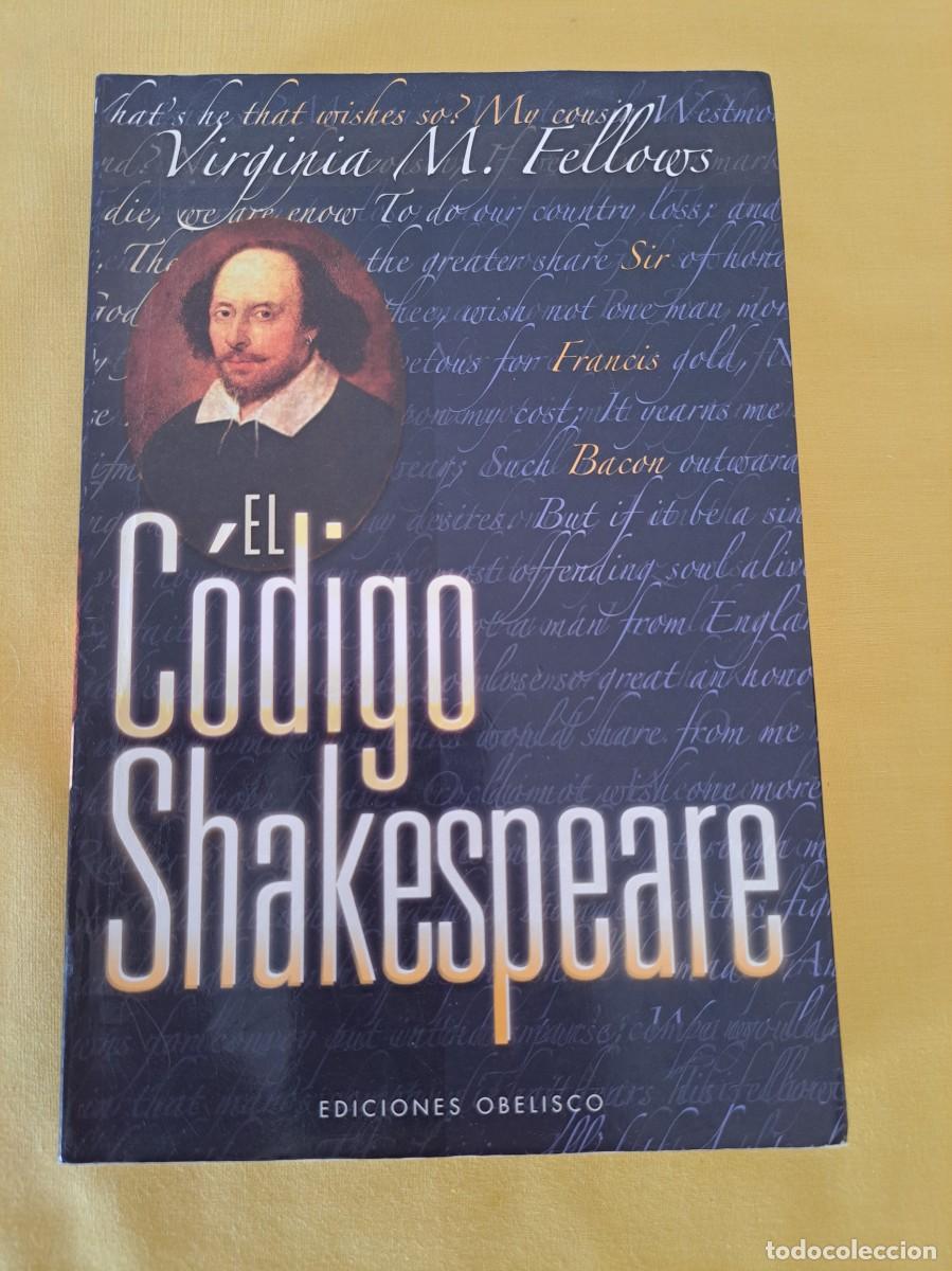 Libros de segunda mano: VIRGINIA M. FELLOWS - EL C&Oacute;DIGO SHAKESPEARE - EDICIONES OBELISCO 2007 - Foto 2