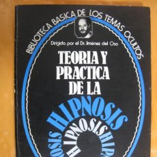 Libri di seconda mano: TEORIA Y PRACTICA DE LA HIPNOSIS - BIBLIOTECA BASICA DE LOS TEMAS OCULTOS - JIMENEZ DEL OSO