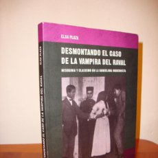 Libri di seconda mano: DESMONTANDO EL CASO DE LA VAMPIRESA DEL RAVAL - ELSA PLAZA - EL LOKAL ED.