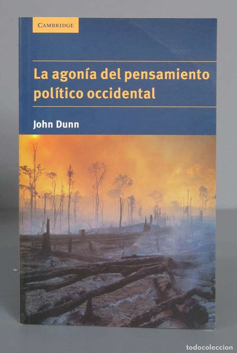Second hand books: La agon&iacute;a del pensamiento pol&iacute;tico occidental. John Dunn