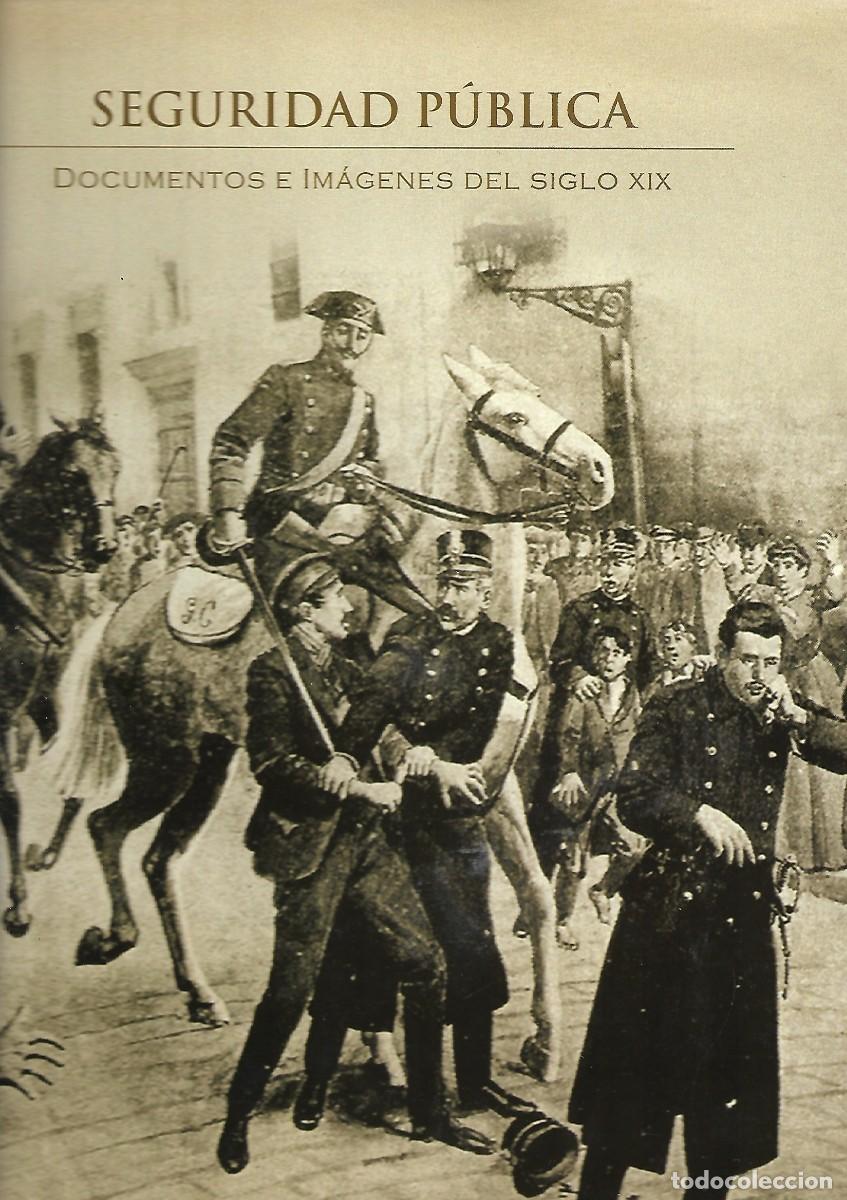 Libros de segunda mano: SEGURIDAD P&Uacute;BLICA. DOCUMENTOS E IM&Aacute;GENES DEL SIGLO XIX - Foto 1