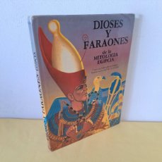 Libros de segunda mano: GERALDINE HARRIS - DIOSES Y FARAONES DE LA MITOLOGÍA EGIPCIA - ANAYA 1986