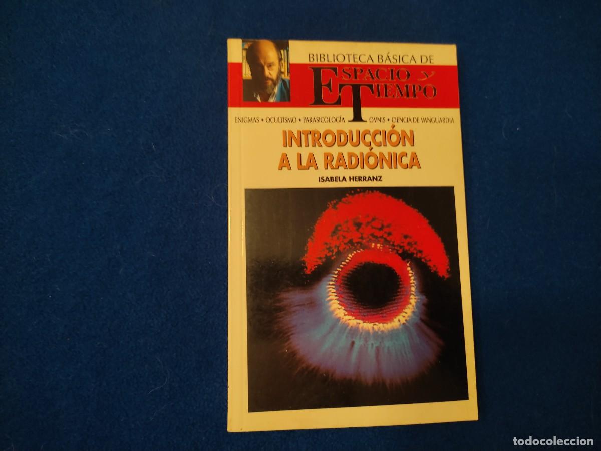 Libros de segunda mano: INTRODUCCION A LA RADIONICA Ediciones Espacio y Tiempo 1992. Isabela Herranz. - Foto 1