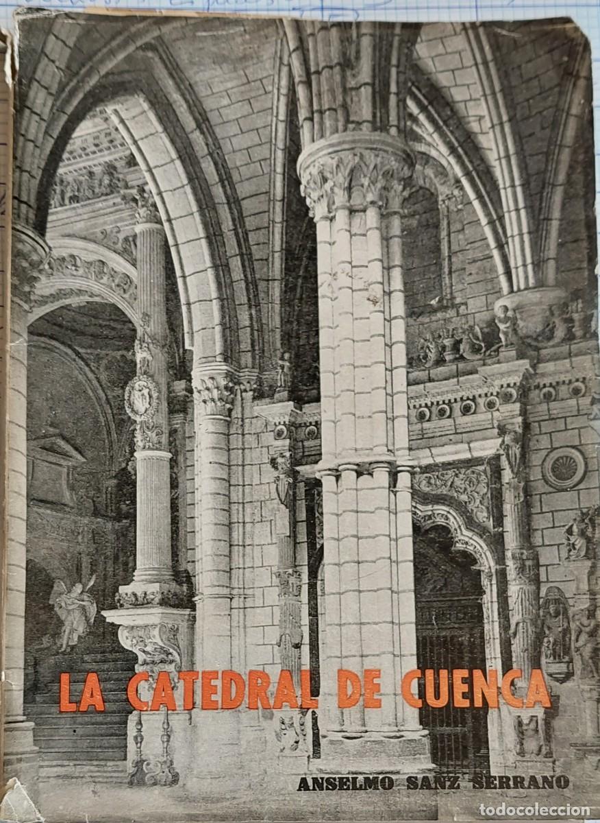 Libros de segunda mano: La catedral de Cuenca. Anselmo Sanz Serrano 1959 - Foto 1