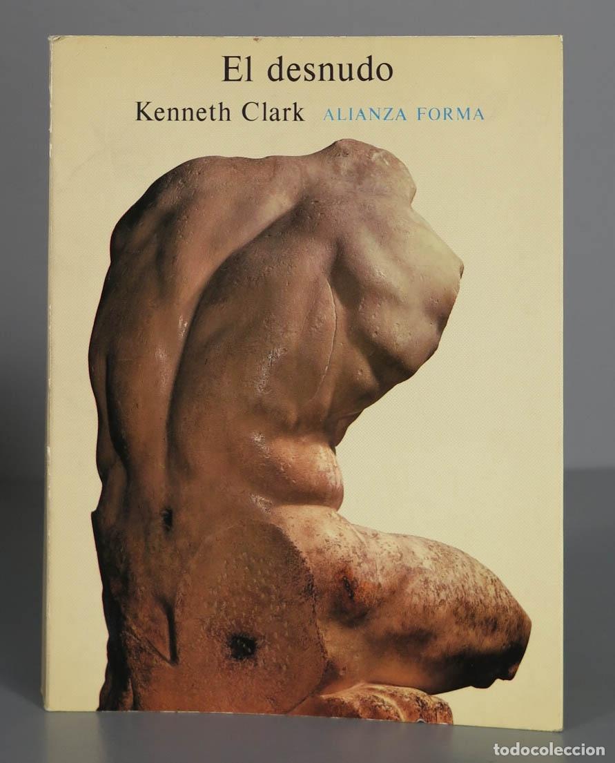 Libros de segunda mano: El desnudo: Un estudio de la forma ideal. Clark - Foto 1