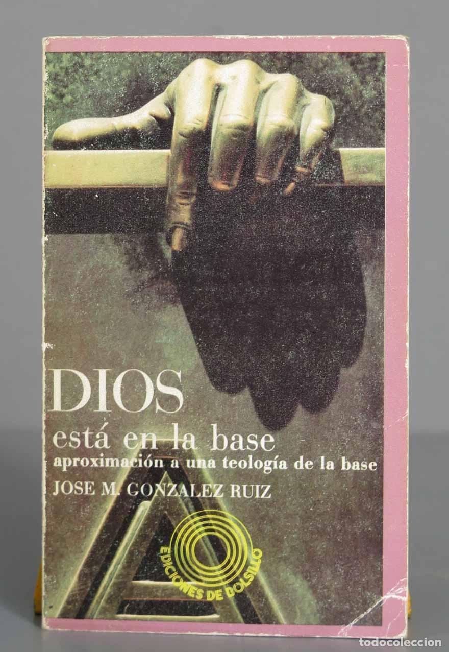 Libros de segunda mano: Dios esta en la base. Jose M. Gonzalez Ruiz - Foto 1