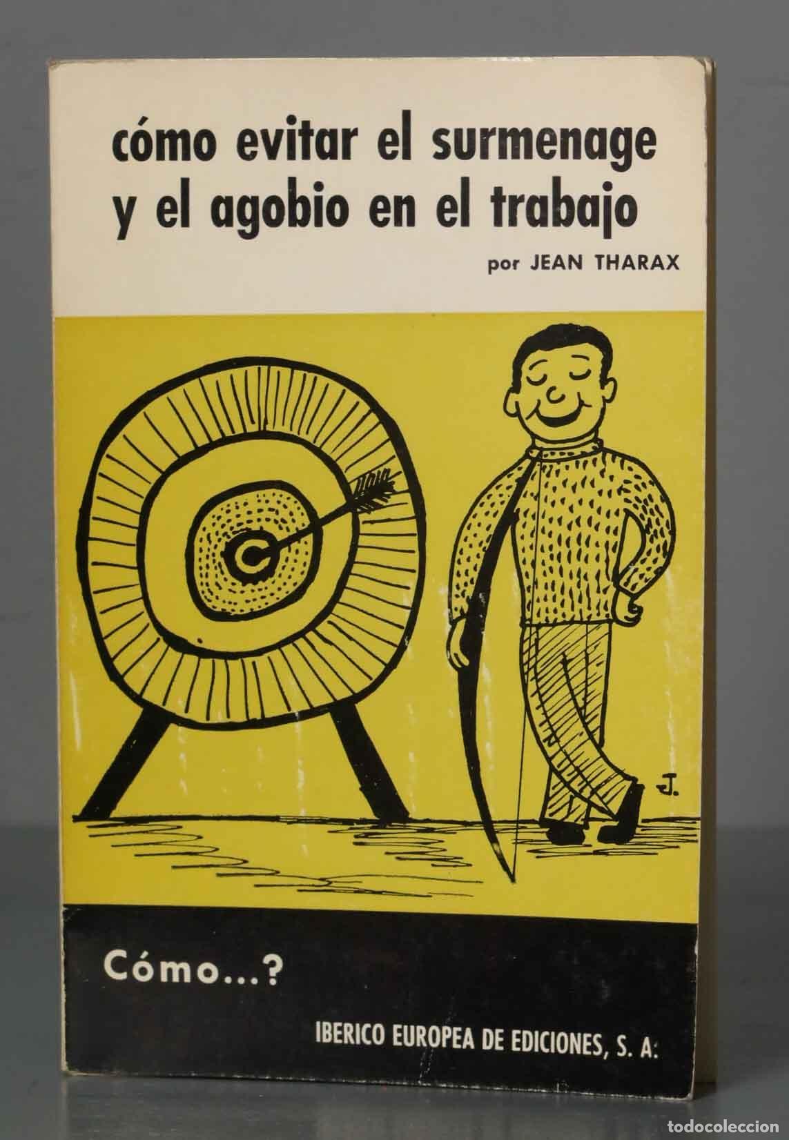 Libros de segunda mano: C&oacute;mo evitar el surmenage y el agobio en el trabajo. Jean Tharax - Foto 1