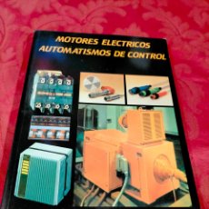 Libros de segunda mano: MOTORES ELECTRICOS AUTOMATISMOS DE CONTROL PARANINFO JOSÉ ROLDÁS VILORIA