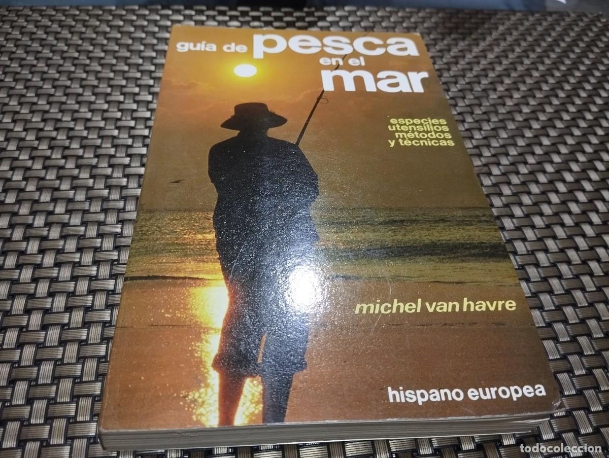 Libros de segunda mano: GUIA DE PESCA EN EL MAR MICHEL VAN HAVRE 1986 - Foto 1