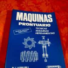 Libros de segunda mano: MAQUINAS PRONTUARIO TECNICAS MAQUINAS HERRAMIENTAS N LARBURU PARANINFO