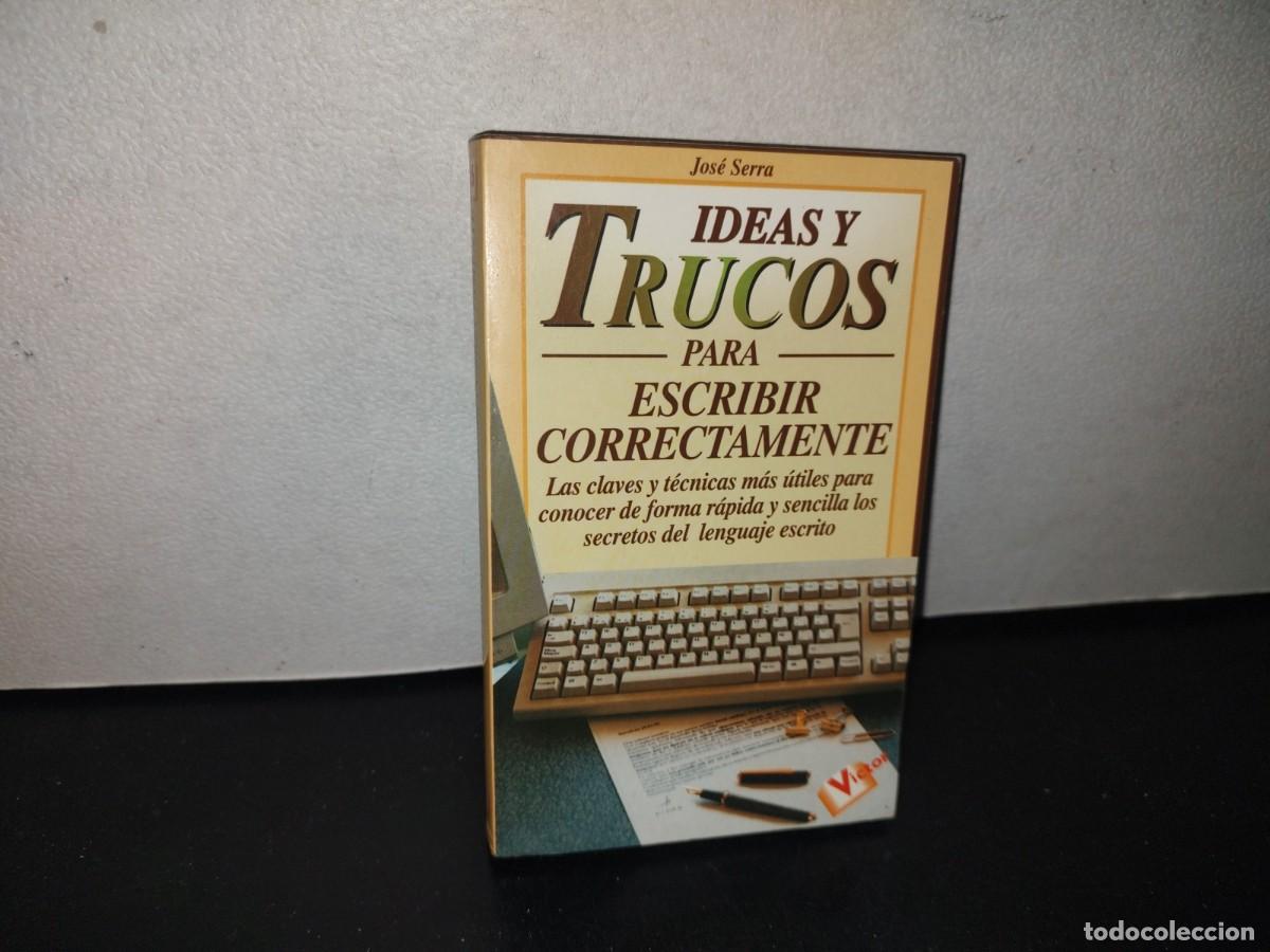 Libros de segunda mano: 95- IDEAS Y TRUCOS PARA ESCRIBIR CORRECTAMENTE - JOS&Eacute; SERRA - Foto 1