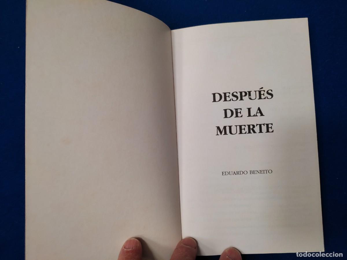 Libros de segunda mano: Despu&eacute;s de la Muerte Eduardo Beneito Ediciones Espacio y Tiempo 1992 - Foto 4