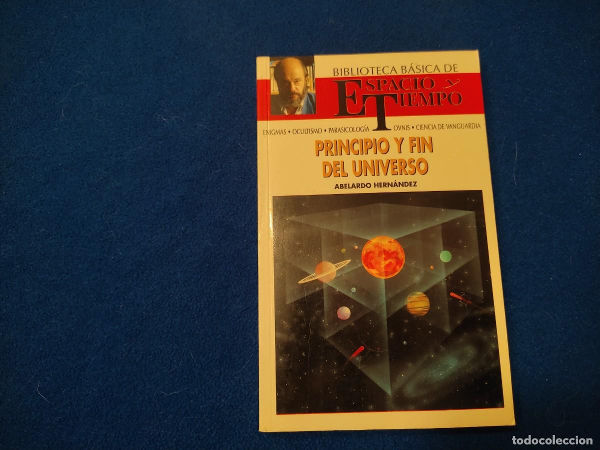 Libros de segunda mano: PRINCIPIO Y FIN DEL UNIVERSO Abelardo Hernandez Ediciones Espacio y Tiempo 1992 - Foto 1