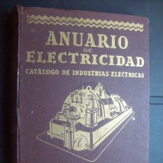 Libros de segunda mano: ANUARIO DE ELECTRICIDAD. CATALOGO DE INDUSTRIAS ELECTRICAS. EDITADO POR EL FINANCIERO. 1926