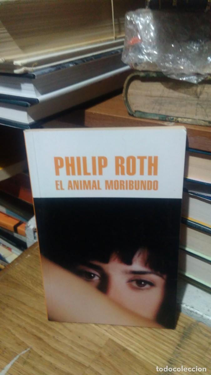 Libros de segunda mano: EL ANIMAL MORIBUNDO, PHILIP ROTH - Foto 1