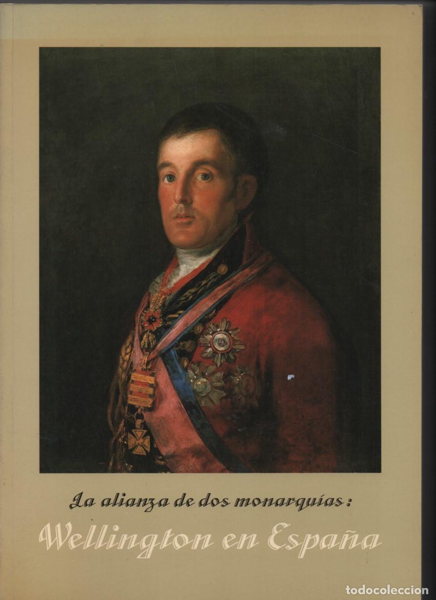 Libros de segunda mano: Wellington en Espa&ntilde;a. La alianza de dos monarqu&iacute;as. Exposici&oacute;n Museo Municipal de Madrid, 1988