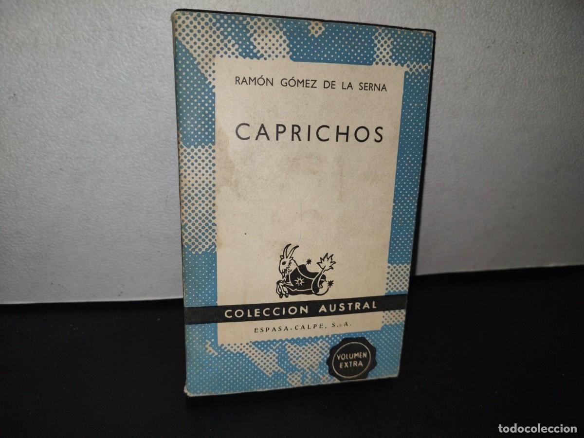 Libros de segunda mano: 95- CAPRICHOS - RAM&Oacute;N G&Oacute;MEZ DE LA SERNA - COLECCI&Oacute;N AUSTRAL - Foto 1