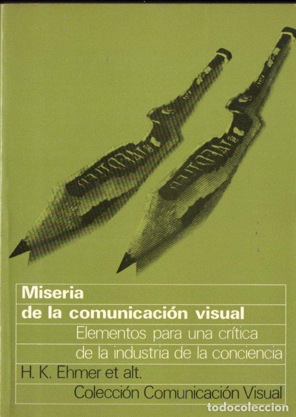 Libros de segunda mano: EHMER : MISERIA DE LA COMUNICACI&Oacute;N VISUAL (GILI, 1977) - Foto 1