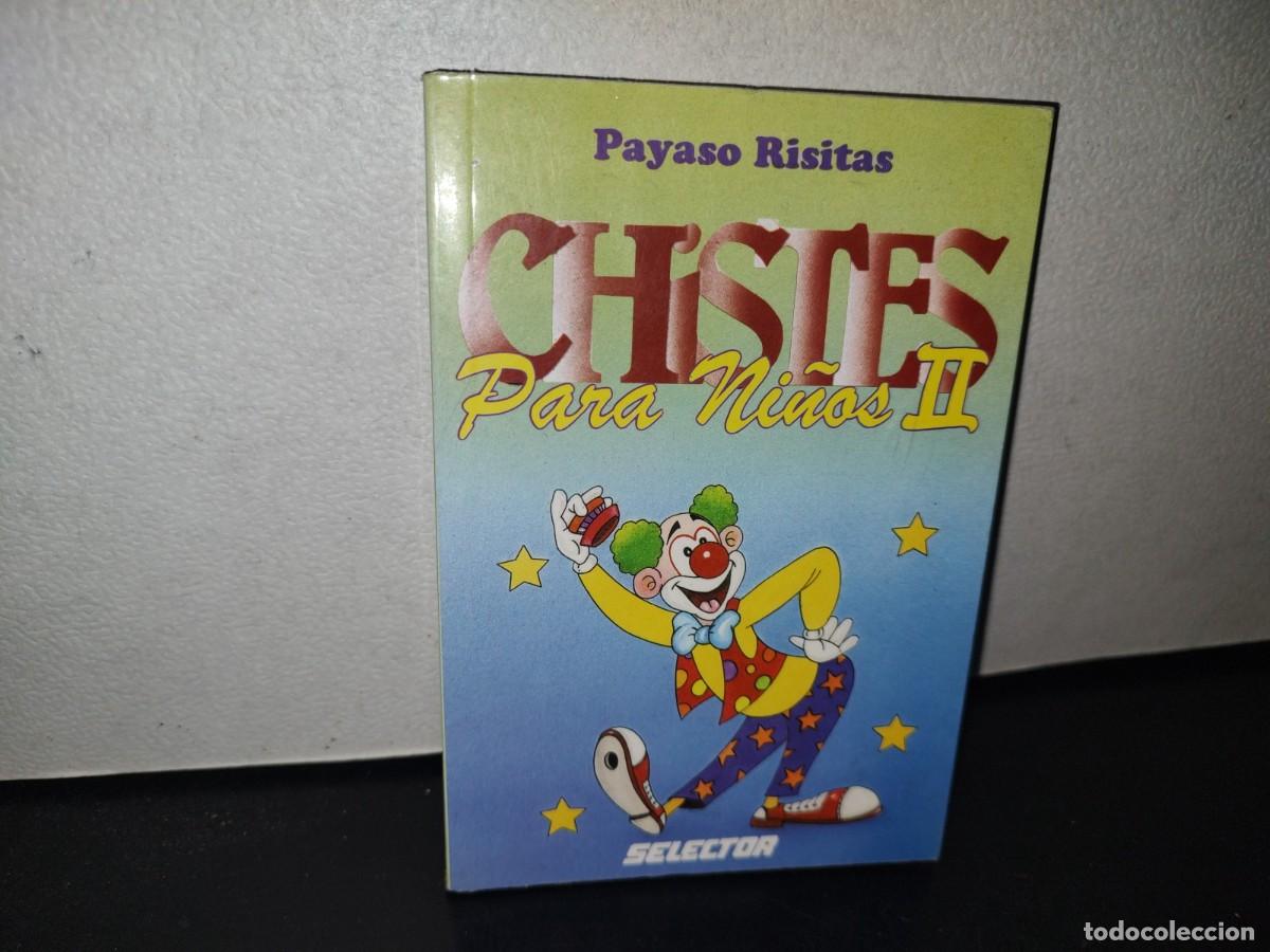Libros de segunda mano: 95- CHISTES PARA NI&Ntilde;OS II - PAYASO RISITAS - EDITORIAL SELECTOR 2012 - Foto 1