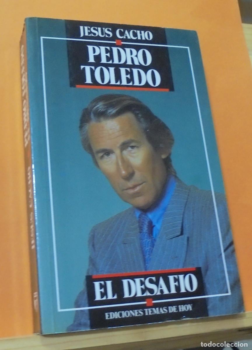 Libros de segunda mano: Pedro Toledo, el desaf&iacute;o. Jes&uacute;s Cacho - Foto 1