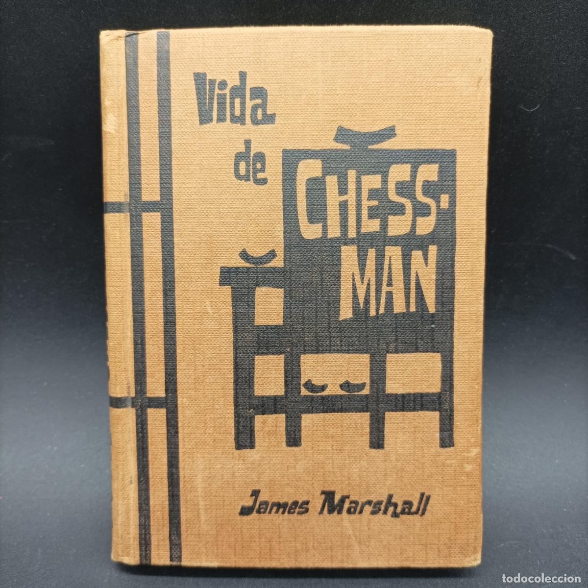 Libros de segunda mano: VIDA DE CHESS MAN- JAMES MARSHALL - Foto 1