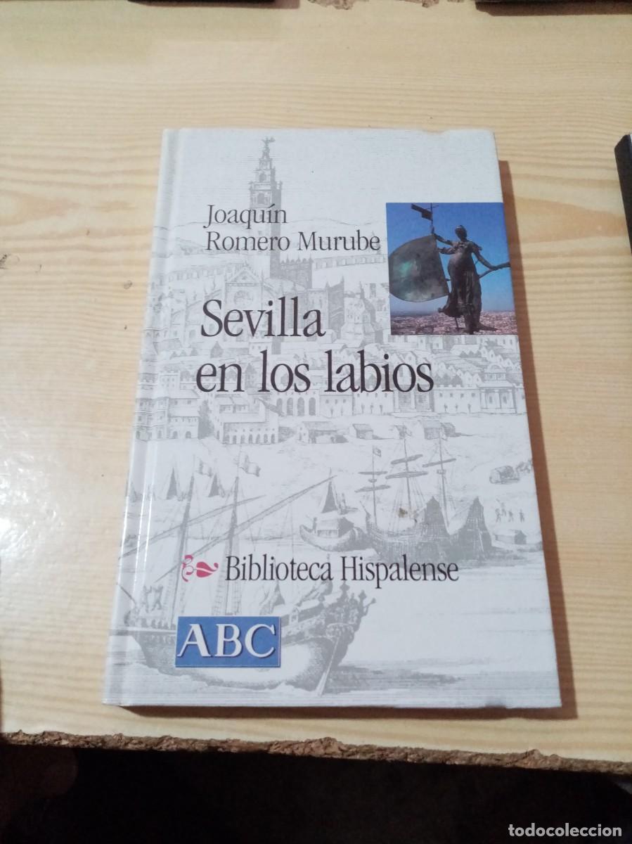 Libros de segunda mano: SEVILLA EN LOS LABIOS. JOAQUIN ROMERO MURUBE. EST26B4 - Foto 1