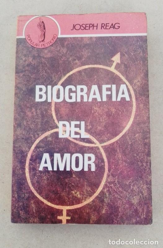 Libros de segunda mano: BIOGRAF&Iacute;A DEL AMOR. JOSEPH REAG - Foto 1