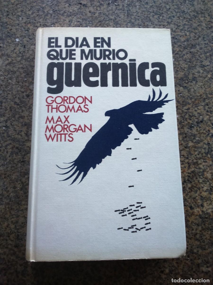 Libros de segunda mano: EL DIA QUE MURIO GUERNICA -- GORDON THOMAS / MAX MORGAN -- CIRCULO -- - Foto 1