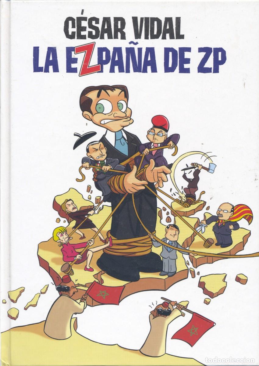Libros de segunda mano: C&Oacute;MIC LA ESPA&Ntilde;A DE ZAPATERO. GRUP EDITORIAL, 2008. DE C&Eacute;SAR VIDAL - Foto 1