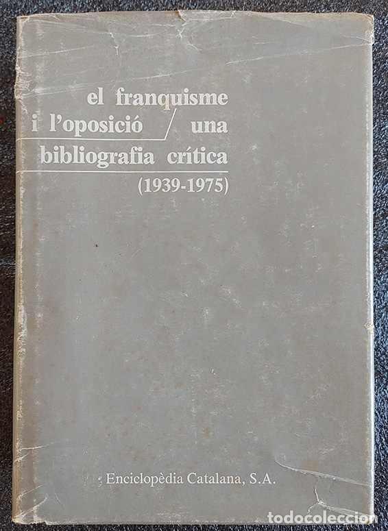 Libros de segunda mano: Franquisme i L'Oposici&oacute;.El. : una bibliografia cr&iacute;tica 1939-1975