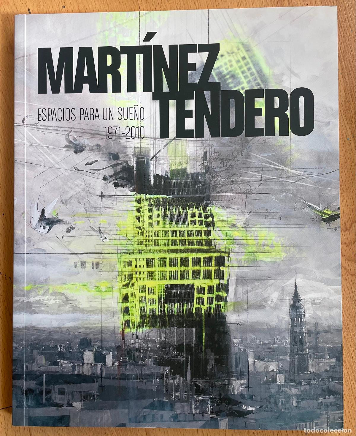 Libros de segunda mano: MARTINEZ TENDERO Espacios para un sue&ntilde;o 1971-2010 - Foto 1