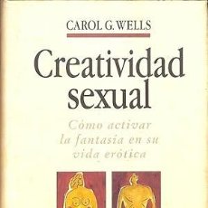 Libros de segunda mano: CREATIVIDAD SEXUAL. CAROL G. WELLS