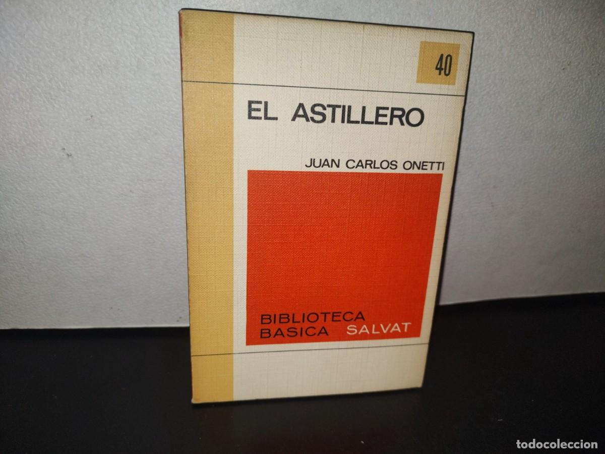 Libros de segunda mano: 95- EL ASTILLERO - JUAN CARLOS ONETTI - Foto 1