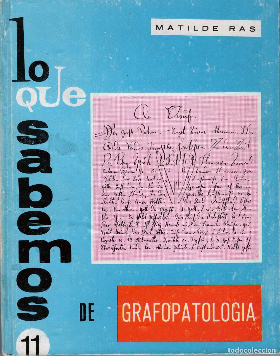 Libros de segunda mano: LO QUE SABEMOS DE GRAFOPATOLOG&Iacute;A. MATILDE RAS - Foto 1